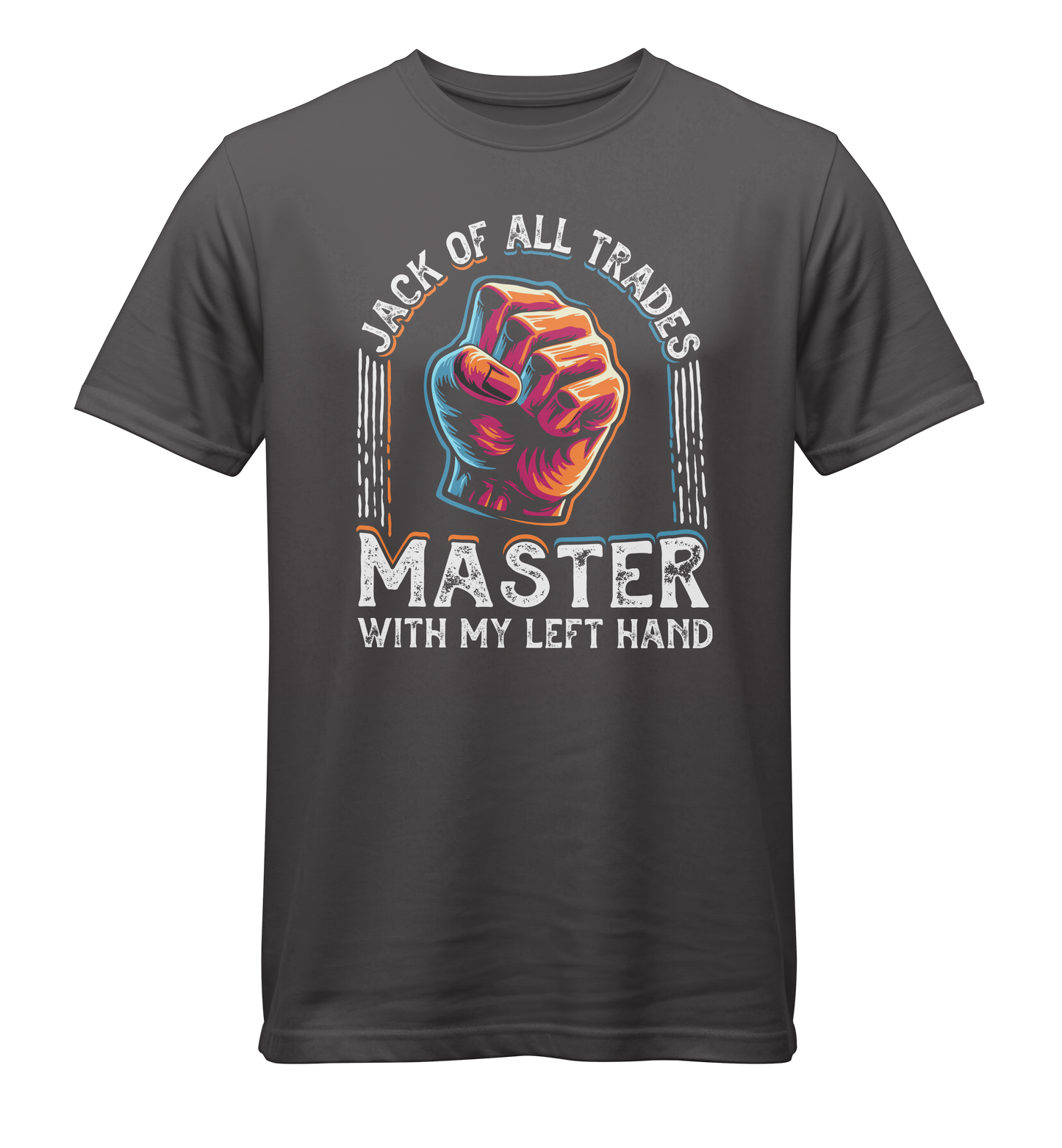 Jack of All Trades - Master with my Left Hand